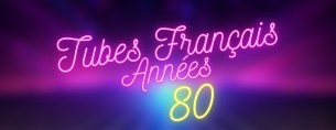 Années 80 · Tubes Français